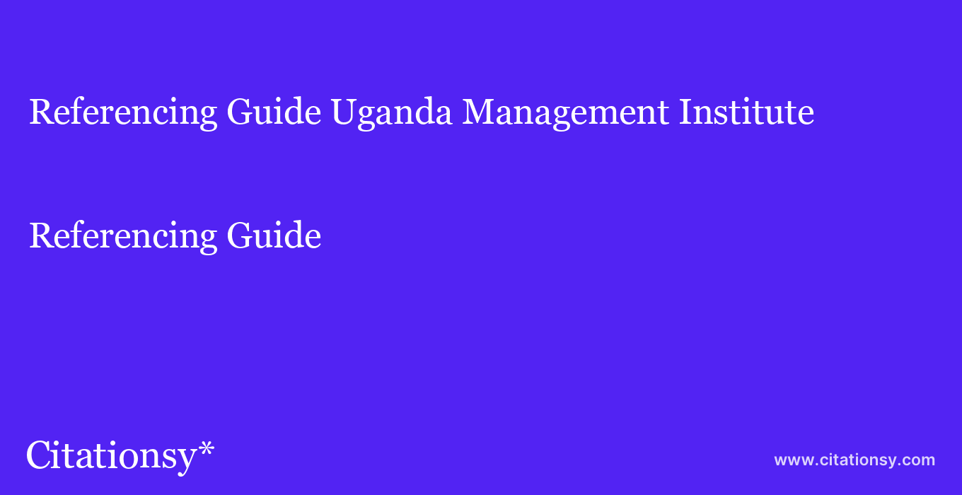 Referencing Guide: Uganda Management Institute